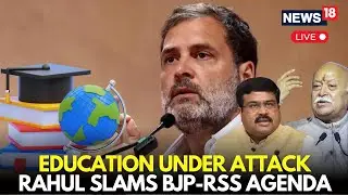 LIVE | Rahul Gandhi Alleges RSS-BJP Plot to Destroy Academic Freedom | Congress Vs BJP | Politics