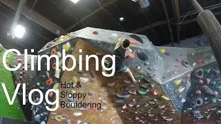 Hot And Sloppy Bouldering | Hangar 18 | ClimbingVlog
