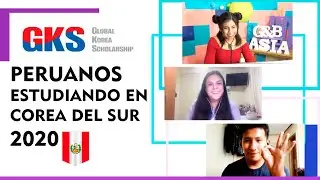 Latinos (Peru) estudiando en Corea del Sur - BECA GKS 2020 / G&B ASIA TV