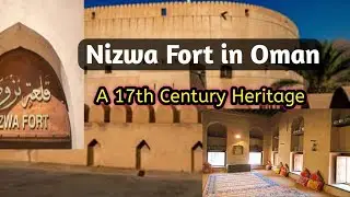 Exploring Nizwa Fort in Oman | A Glimpse into the 17th Century Heritage