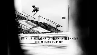Patrick Rogalski & Markus Blessing in Titus Skateboards: GOOD MORNING, I'M READY