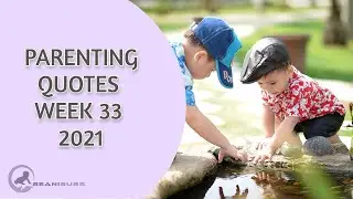 Parenting Quotes Week 33 in 2021