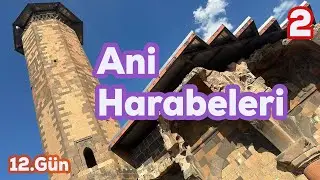 Motosikletle Türkiye | 12.Gün  - Ani Harabeleri  - 2 -  |  Kars