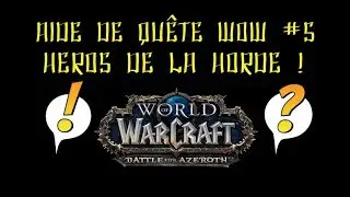 Aide de Qu&ecirc;te WOW #5 H&eacute;ros de la Horde !