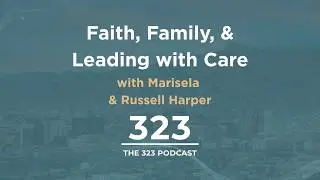 Building Clearview: Marisela and Russell Harper on Faith, Family, and Leading with Care