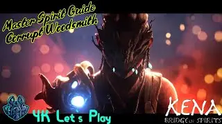 Corrupted Woodsmith: Master Spirit Guide #kena #4kletsplay