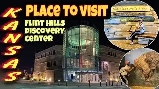Place to visit in Kansas || Flint Hills Discovery Center, The Museum
