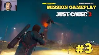 JUST CAUSE 3 MISSIONS GAMEPLAY AND WALKTHROUGH || STORY MODE #3