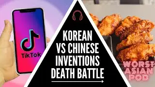 Korean vs. Chinese Inventions Death Battle / Asian American Comedy // WORST ASIAN PODCAST EP#46