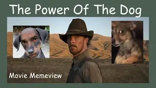 The Power Of The Dog Sh*t  - Movie Memeview