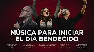 M&uacute;sica Para Iniciar el D&iacute;a BENDECIDO / ADORACI&Oacute;N Por la MA&Ntilde;ANA