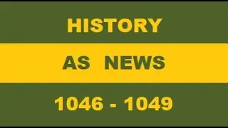 History from 1046-1049: a period of chaos is exacerbated by Swein Godwinson, Godwine's wild son