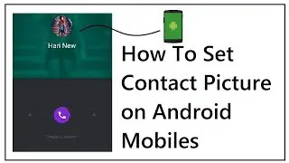 How To Set Contact Picture on Android Mobiles