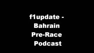 f1update - Bahrain Pre-Race Podcast