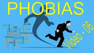 Phobias Part   6
