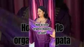 How to style organza duppata on suit ? Duppata hacks || #howto #styletips #ytshorts