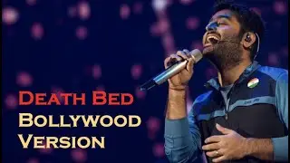 If Death Bed Was A Bollywood Song! - Powfu | Arijit Singh | English Hindi Mashup by Naman Kaythwal