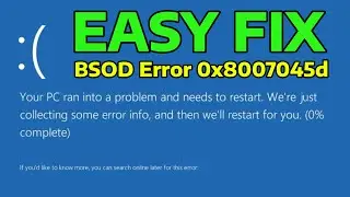 How To Fix BSOD Stop Error 0x8007045d in Windows