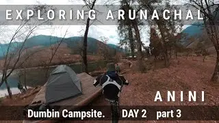 Anini Arunachal Pradesh || Dumbin Camp Site || Last town of India || @Autonortheast