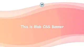 BLOB EFFECT USING CSS | CSS ANIMATION | CSS BANNER ANIMATION