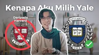 Kenapa Aku Memilih YALE Daripada HARVARD 🇮🇩