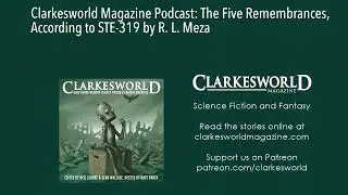 Clarkesworld Magazine Podcast: The Five Remembrances, According to STE-319 by R. L. Meza