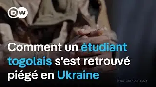 Comment un &eacute;tudiant togolais s'est retrouv&eacute; pi&eacute;g&eacute; en Ukraine #africaexplained