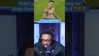 Mah Reacts to Enzo Fernandez Late Winner vs West Ham | Chelsea Win 3&ndash;2
