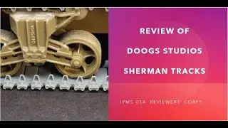 IPMS/USA - Reviewers' Corps - Doogs Studios 1/35 Sherman T51 Workable Tracks and Duckbills
