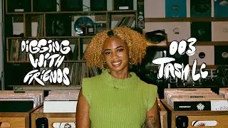 TASH LC: Residencies, Corsica Closing, Wheel-ups & More | Digging with Friends 003
