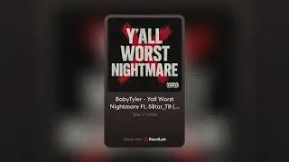 BabyTyler - Y&rsquo;all Worst Nightmare (feat. 5$TAR-TB)