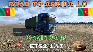 ETS2 1.47 ROAD TO AFRICA 1.0   Cameroon