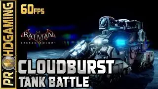 Batman: Arkham Knight (PC) - Cloudburst Tank Battle (Boss Fight) - No Hit/Damage - 60fps