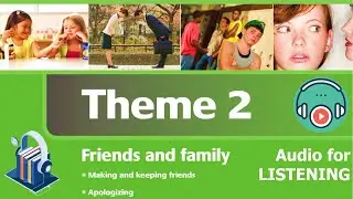 Listening | Progressive Skills Level 3 | Theme 2: Friends and Family | Making and keeping friends