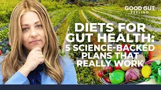 Diets for Gut Health: 5 Science-Backed Plans That Really Work