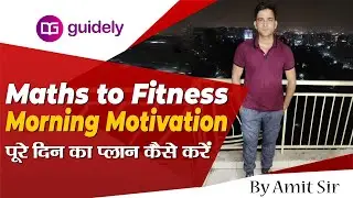 Maths to Fitness | Morning Motivation | Amit SIr | Guidely