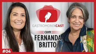 Gastromonix Cast com Fernanda Brito #04