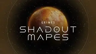 SHADOUT MAPES - Grimes (Dune edit)