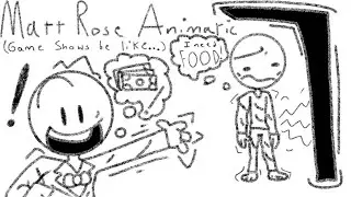 Matt Rose Animatic 6 (Game Shows be like&hellip;)