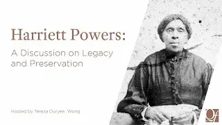 Harriet Powers: A Discussion on Legacy and Preservation
