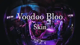 Voodoo Bloo - Skin (Live 03/12/21)