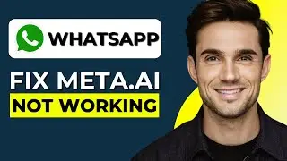 How to Fix Meta AI Not Working on WhatsApp (Step by Step)