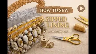 How to sew a zipped lining for your beaded bags