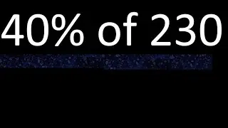 40% de 230 , percentage of a number . 40 percent of 230 . procedure