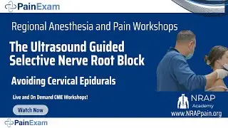 Avoiding Cervical Epidurals: Ultrasound Guided Cervical Selective Nerve Root Block- NRAP Academy