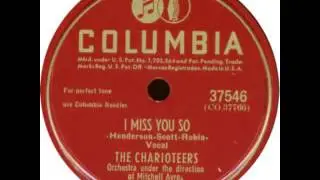 1947 - I Miss You So  - The Charioteers