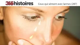 Ceux qui sèment avec larmes ! (287)