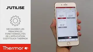 D&eacute;couvrez les principales fonctionnalit&eacute;s de l'application Cozytouch Thermor