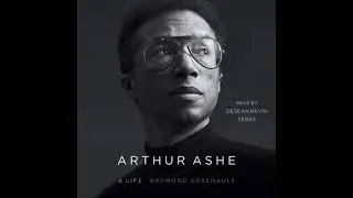 Arthur Ashe: A Life by Raymond Arsenault