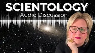 Scientology Audio Discussion, I Have Questions
